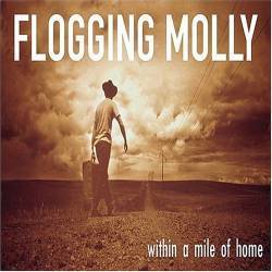 Flogging Molly : Within a Mile of Home